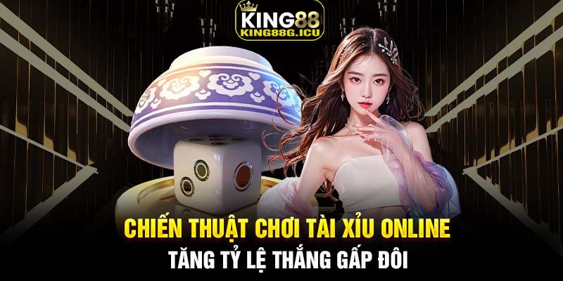 Chiến thuật chơi tài xỉu online