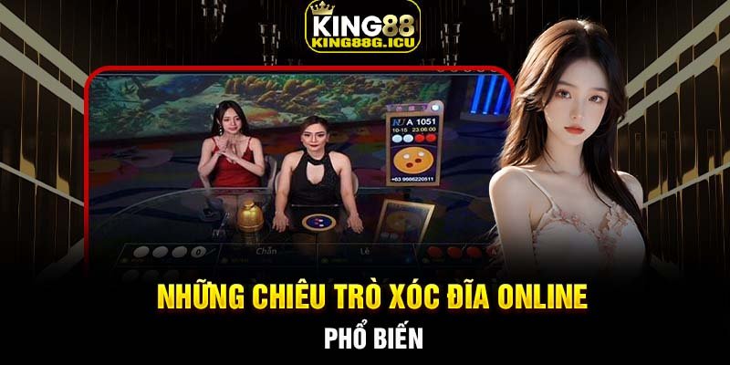 Chiêu Trò Xóc Đĩa Online