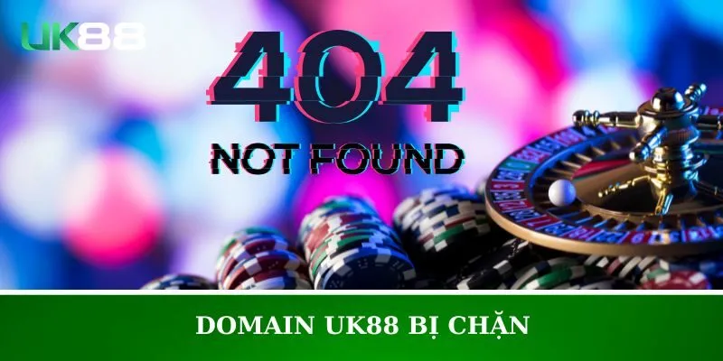 Domain UK88 Bị Chặn Và Hướng Dẫn Khắc Phục Nhanh Nhất
