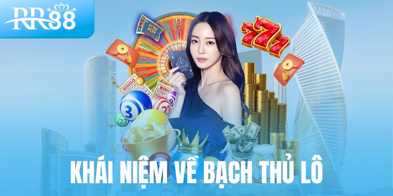 Bạch Thủ Lô – Chiến Thuật Một Phát Ăn Ngay Tại RR88