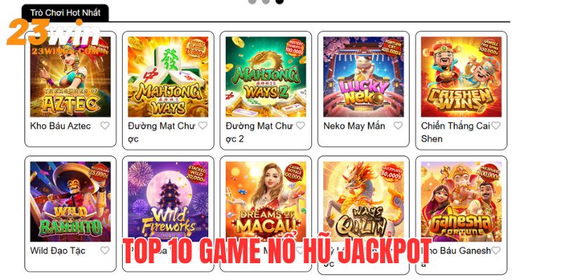 Top 10 Game Nổ Hũ Jackpot Ăn Khách Nhất Thị Trường 2024 
