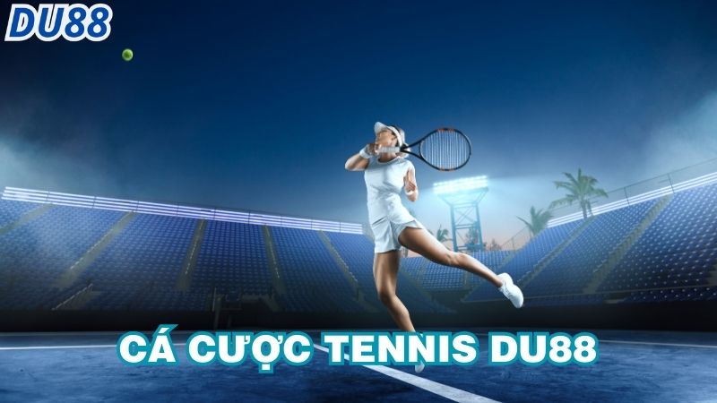 Luật Chơi Và Kinh Nghiệm Cá Cược Tennis Du88 Cho Tân Thủ