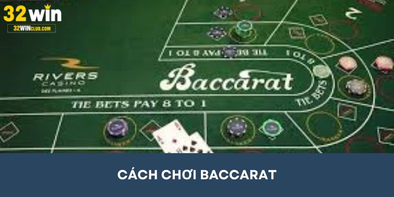 Chi tiết luật và cách chơi Baccarat 32WIN tân thủ nên biết