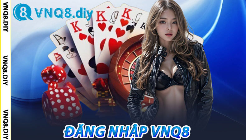 Cách Đăng Nhập VNQ8 Trong 30 Giây