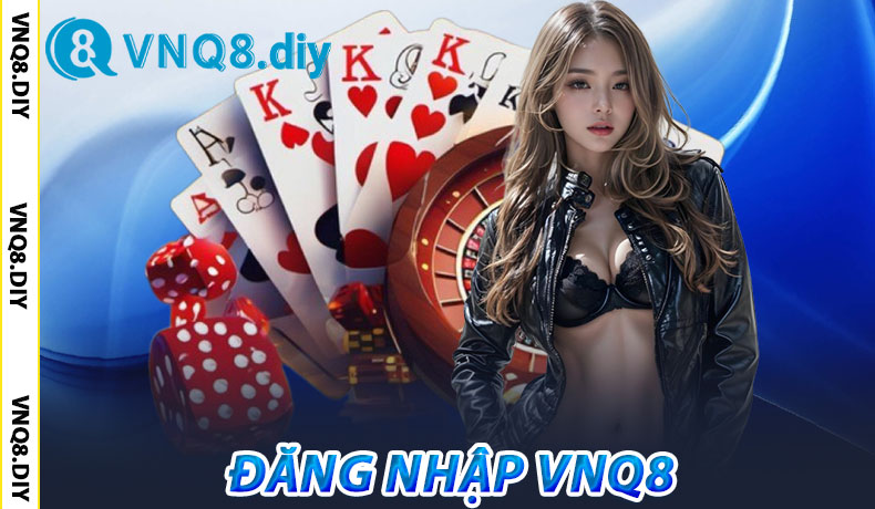 Cách Đăng Nhập VNQ8 Trong 30 Giây