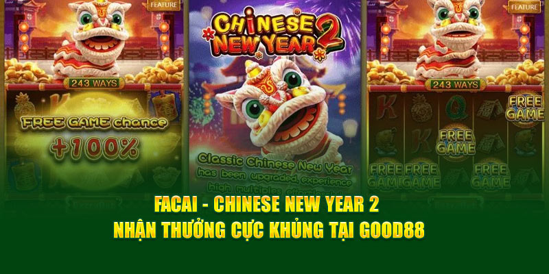 Chinese New Year 2 Nhận Thưởng Cực Khủng Tại God88