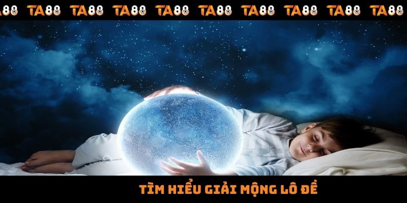 Giải Mộng Lô Đề – Cách Sử Dụng Giấc Mơ Để Đánh Đề Thành Công