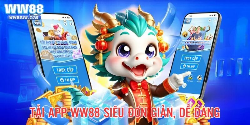 Tải App WW88 Trên Android Và IOS Cực Nhanh Chóng