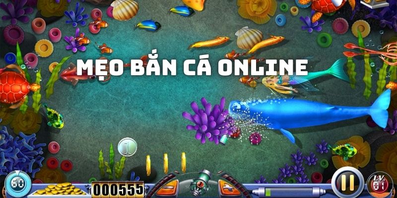 Mẹo bắn cá online – Hé lộ bí quyết bắn cá cực hay từ cao thủ