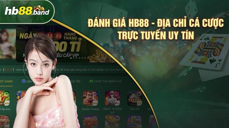 Đánh Giá HB88 –  Địa Chỉ Cá Cược Trực Tuyến Uy Tín