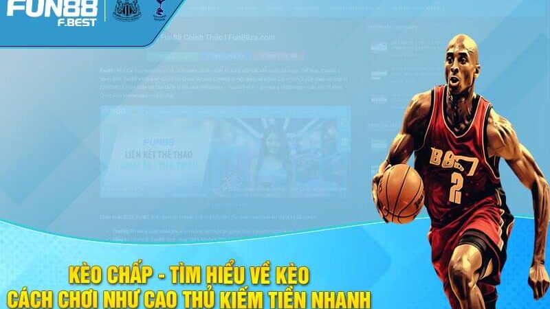 Kèo Chấp – Tìm Hiểu Về Kèo Cách Chơi Như Cao Thủ Kiếm Tiền Nhanh