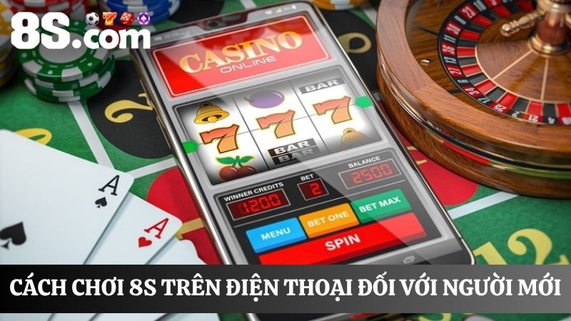 Chơi 8S trên điện thoại kiếm thưởng cùng kho game đặc sắc