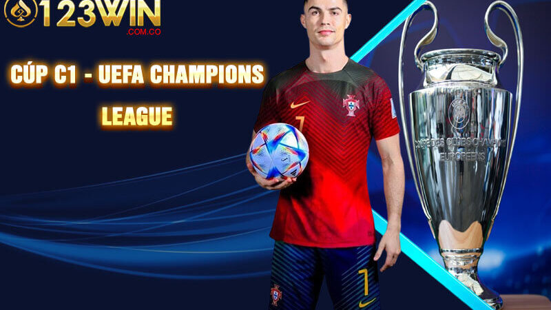 Cúp C1 Là Gì? Điều Đặc Biệt Giúp Tạo Nên Độ Hot Cho Cúp C1