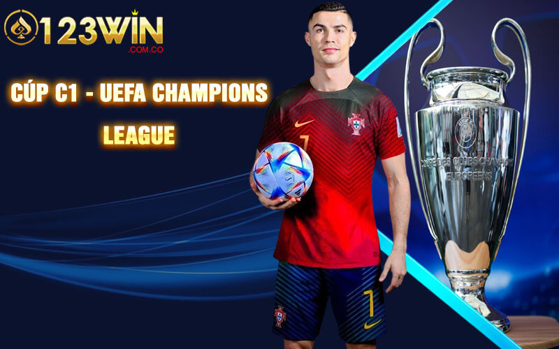 Cúp C1 Là Gì? Điều Đặc Biệt Giúp Tạo Nên Độ Hot Cho Cúp C1